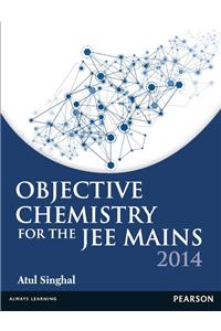 Objective Chemistry for the JEE Mains 2014