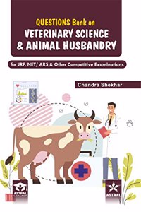 Questions Bank On Veterinary Science And Animal Husbandry: For Jrf, Net/ Ars & Other Competitive Examinations