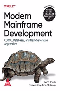 Modern Mainframe Development Cobol, Databases, And Next-Generation Approaches (Grayscale Indian Edition)