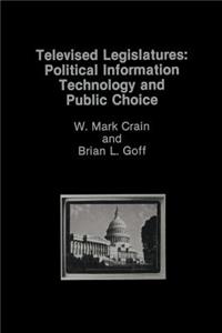 Televised Legislatures: Political Information Technology and Public Choice