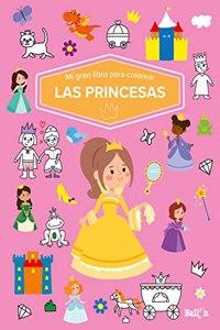 MI GRAN LIBRO PARA COLOREAR - LAS PRINCESAS