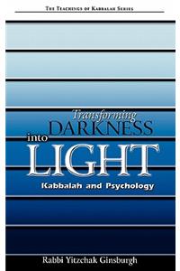 Transforming Darkness Into Light