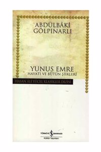 YUNUS EMRE HAYATI VE BUTUN SIIRLERI CILTSIZ (Turkish Edition)