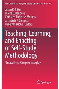 Teaching, Learning, and Enacting of Self-Study Methodology