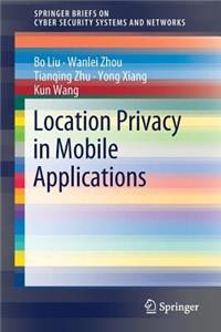 Location Privacy in Mobile Applications