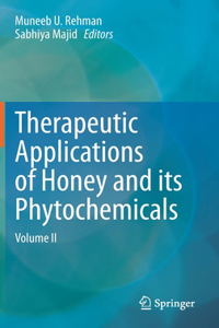 Therapeutic Applications of Honey and Its Phytochemicals