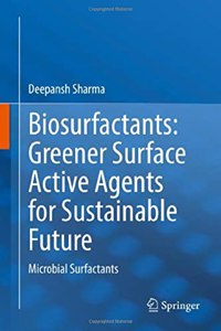 Biosurfactants: Greener Surface Active Agents for Sustainable Future