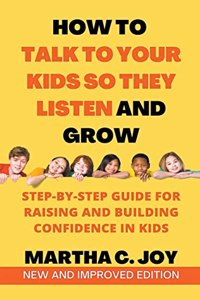 How to Talk to Your Kids so They Listen and Grow