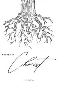 Rooted in Christ