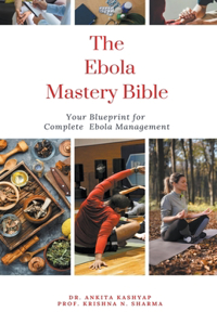 Ebola Mastery Bible