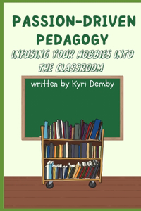 Passion-Driven Pedagogy