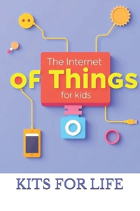 The Internet of Things for Kids