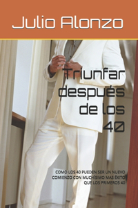Triunfar después de los 40