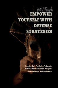 Empower Yourself with Defense Strategies