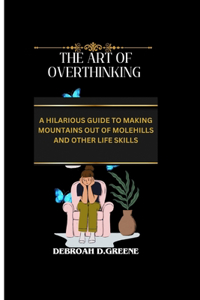 Art of Overthinking
