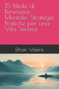 15 Pillole di Benessere Mentale