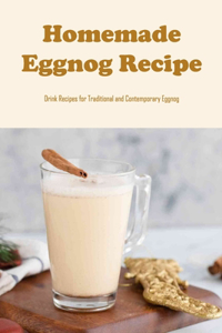 Homemade Eggnog Recipe