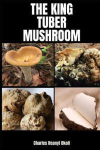 King Tuber Mushroom