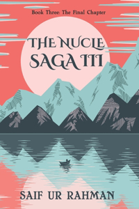 The Nucle Saga III - The Final Chapter