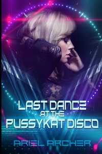 Last Dance at the Pussykat Disco