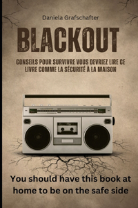 BLACK OUT conseils pour survivre Vous devriez lire ce livre comme la sécurité à la maison.