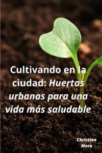 Cultivando en la ciudad