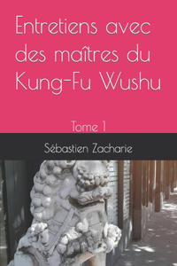 Entretiens avec des maîtres du Kung-Fu Wushu