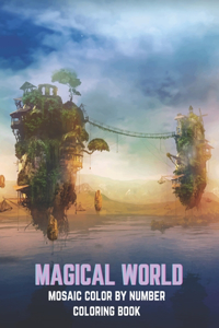 Magical World Mosaic Color By Number Coloring Book