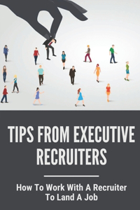 Tips From Executive Recruiters