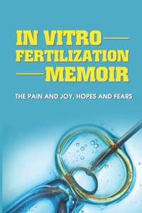 In Vitro Fertilization Memoir