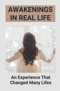 Awakenings In Real Life