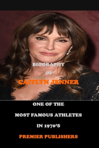Biography of Caitlyn Jenner