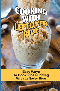 Cooking With Leftover Rice