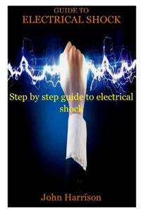 Guide to Electrical Shock