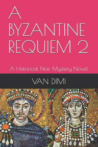 Byzantine Requiem 2