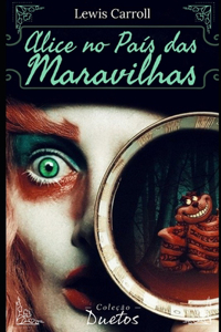 Alice no País das Maravilhas (Coleção Duetos)