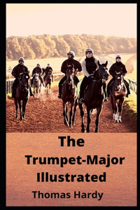 The Trumpet-Major Illustrated