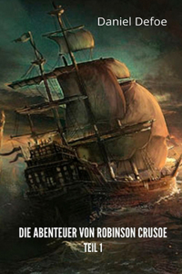 Die Abenteuer Von Robinson Crusoe Teil 1