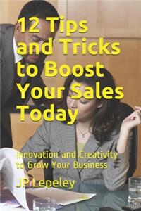 12 Tips and Tricks to Boost Your Sales Today