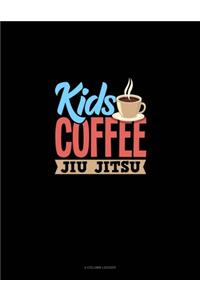 Kids Coffee Jiu Jitsu
