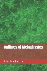 Outlines of Metaphysics