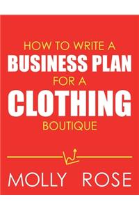 How To Write A Business Plan For A Clothing Boutique