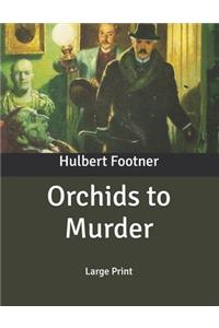 Orchids to Murder