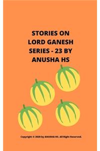 Stories on lord Ganesh series - 23