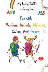 My Funny Toddler Coloring Book