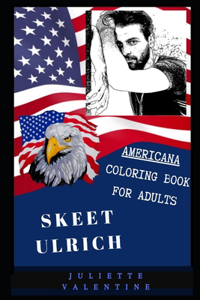 Skeet Ulrich Americana Coloring Book for Adults: Patriotic and Americana Artbook, Great Stress Relief Designs and Relaxation Patterns Adult Coloring Book