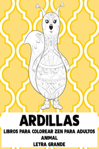 Libros para colorear Zen para adultos - Letra grande - Animal - Ardillas