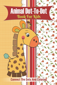 Animal Dot-to-dot Book For Kids Connect The Dots And Coloring