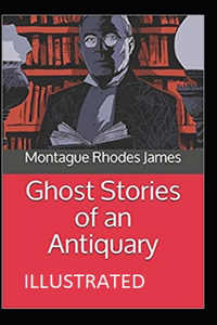 Ghost Stories of an Antiquary Illustrated