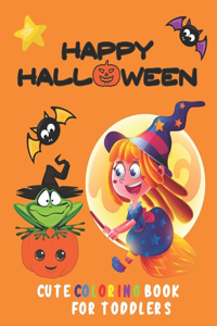 Happy Halloween Cute Coloring Book for Toddlers